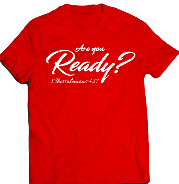 Are you ready T-shirts